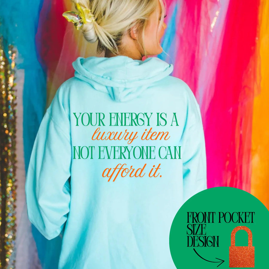 *PREORDER* Your Energy Hoodie