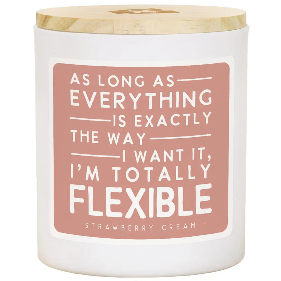 I'm Totally Flexible - Str - Candles